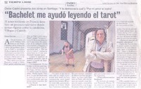 "Bachelet me ayudó leyendo el tarot". (entrevistas)