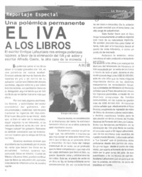 Una polémica permanente : el IVA a los libros : el escritor Enrique Lafourcade nos entrega poderosas razones a favor de la eliminación del IVA y el editor y escritor Alfredo Gaete, la otra cara de la moneda : [entrevista]