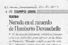 Neruda en el recuerdo de Humberto Duvauchelle.