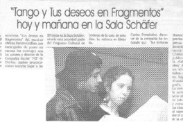 "Tango, y, Tus deseos en fragmentos" hoy y mañana en la Sala Schäfer