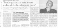 "Puedo garantizar que lo que se dice de Lula es fantasís pura"