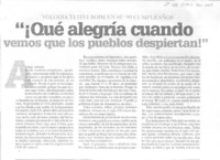 "Qué alegría cuando vemos que los pueblos depiertan!"