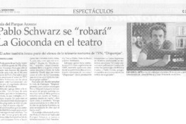 Pablo Schwarz se "robará" la Gioconda en el teatro