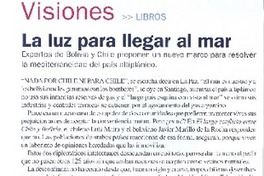 La luz para llegar al mar : expertos de Bolivia y Chile proponen un nuevo marco para resolver la mediterraneidad del pais antiplanico