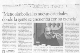 "Metro simboliza las nuevas catedrales, donde la gente se encuentra con su esencia"