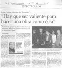 "Hay que ser muy valiente para hacer una obra como esta"