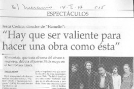 "Hay que ser muy valiente para hacer una obra como esta"