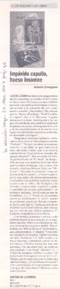 Impávido capullo, hueso insomne