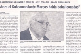 "Ahora el Subcomandante Marcos habla bobaliconadas"