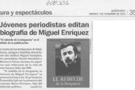 Jóvenes periodistas editan biografía de Miguel Enríquez  [artículo]