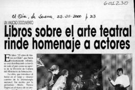 Libros sobre el arte teatral rinde homenaje a actores  [artículo]