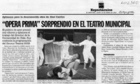 "Ópera prima" sorprendió en el teatro municipal  [artículo]