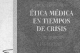 Ética médica en tiempos de crisis  [artículo]