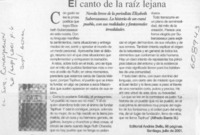 El canto de la raíz lejana  [artículo] Alfredo Barría M.