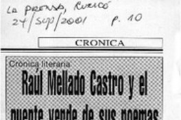 Raúl Mellado Castro y el puente verde de sus poemas  [artículo] Juan Antonio Massone
