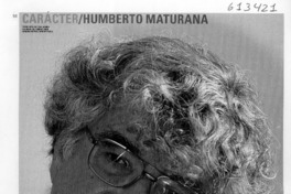 Carácter, Humberto Maturana  [artículo] Cecilia Barría
