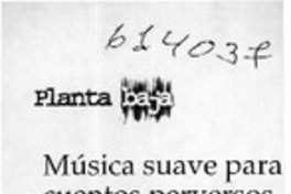 Música suave para cuentos perversos  [artículo] Nevenka Vulelija