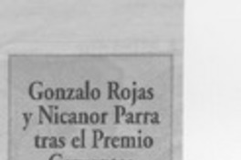 Gonzalo Rojas y Nicanor Parra tras el Premio Cervantes  [artículo]