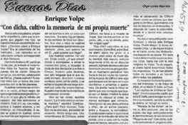 Enrique Volpe "Con dicha, cultivo la memoria de mi propia muerte"  [artículo] Olga Lolas Nazrala