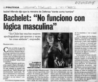 Bachelet, "no funciono con lógica masculina"  [artículo] Macarena López