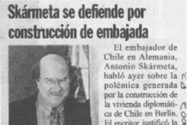 Skármeta se defiende por construcción de embajada  [artículo]