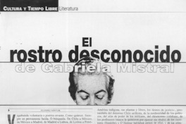 El rostro desconocido de Gabriela Mistral  [artículo] Alvaro Matus