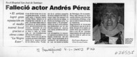 Falleció actor Andrés Pérez  [artículo] Patricio Rodríguez