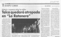 Talca quedará atrapada en "La ratonera"  [artículo] Manuel Herrera