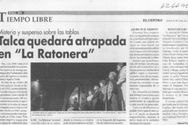 Talca quedará atrapada en "La ratonera"  [artículo] Manuel Herrera