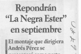 Repondrán "La Negra Ester" en septiembre  [artículo]