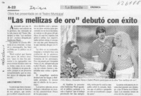 "Las mellizas de oro" debutó con éxito  [artículo]