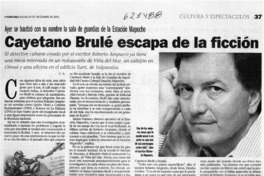 Cayetano Brulé escapa de la ficción  [artículo] C. A.