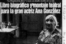 Libro biográfico y montaje teatral para la gran actríz Ana González