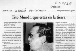 Tito Mundt, que estás en la tierra  [artículo] Enrique Ramírez Capello