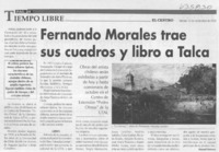 Fernando Morales trae sus cuadros y libro a Talca  [artículo] Manuel Herrera