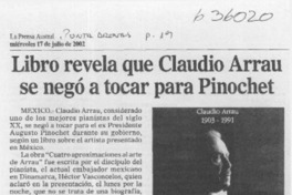 Libro revela que Claudio Arrau se negó a tocar para Pinochet  [artículo] Marisol Retamal