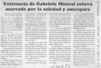 Existencia de Gabriela Mistral estuvo marcada por la soledad y amargura  [artículo]