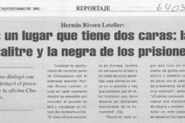 "Este es un lugar que tiene dos caras, la blanca del salitre y la negra de los prisioneros"  [artículo]