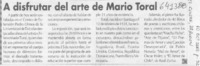 A disfrutar del arte de Mario Toral  [artículo]