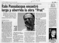 Italo Passalacqua encontró larga y aburrida la obra "Prat"  [artículo] F. Marambio <y> S. Rodríguez