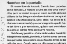 Huachos en la pantalla  [artículo] Alberto Fuguet