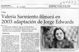 Valeria Sarmiento filmará en 2003 adaptación de Jorge Edwards  [artículo] Fernando Zavala