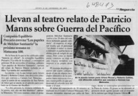 Llevan al teatro relato de Patricio Manns sobre Guerra del Pacífico  [artículo]
