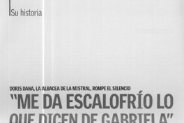 "Me da escalofrío lo que dicen de Gabriela"  [artículo] Cherie Zalaquett Aquea
