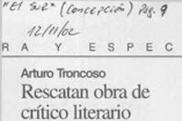 Rescatan obra de crítico literario penquista  [artículo]