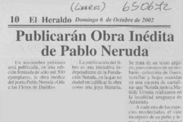 Publicarán Obra inédita de Pablo Neruda  [artículo]