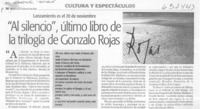 "Al silencio", último libro de la trilogía de Gonzalo Rojas  [artículo]
