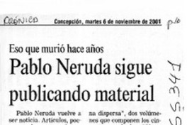 Pablo Neruda sigue publicando material  [artículo]