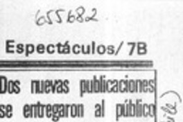 Dos nuevas publicaciones se entregaron al público.  [artículo]