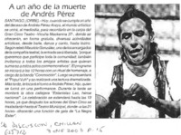 A un año de la muerte de Andrés Pérez.  [artículo]
